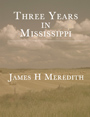 Three Years in Mississippi