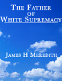 The Father of White Supremacy